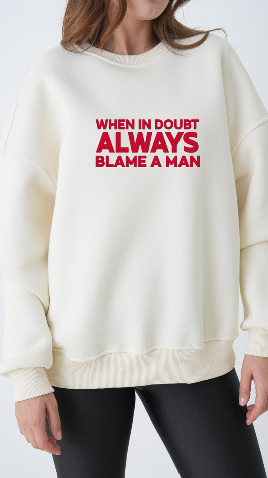 Blame a Man - Oversize Sweatshirt
