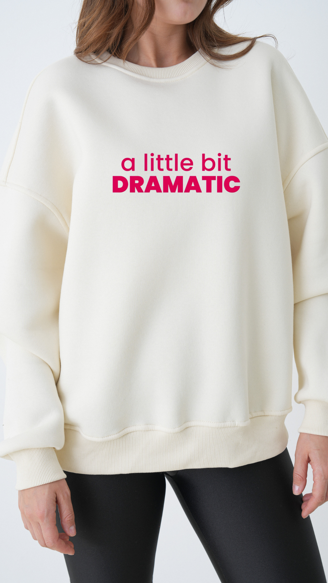 Litte Bit Dramatic - Oversize Sweatshirt