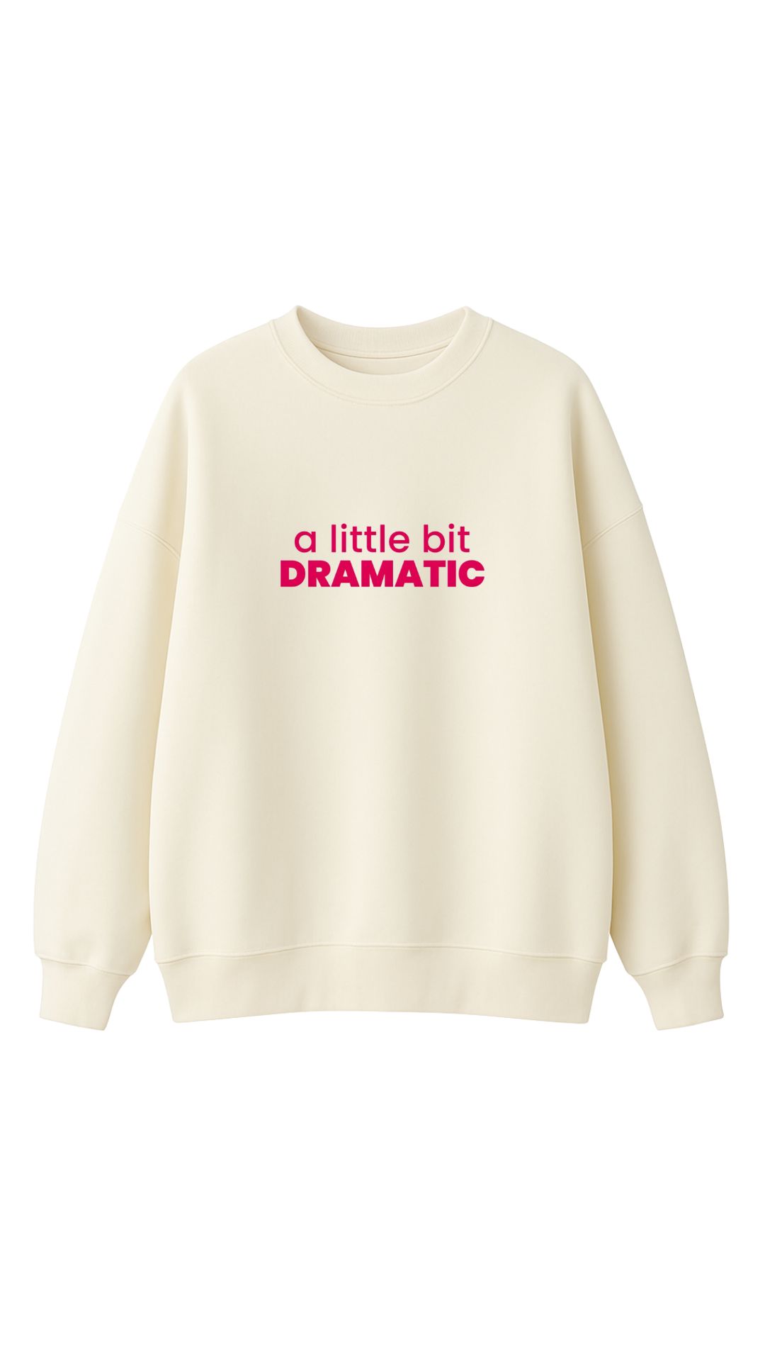 Litte Bit Dramatic - Oversize Sweatshirt