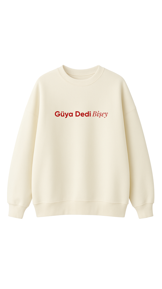 Güya Dedi Bişey - Oversize Sweatshirt